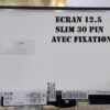🖥️ ÉCRAN LCD 12.5" SLIM 30 PIN AVEC FIXATION